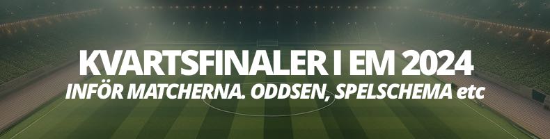 Kvartsfinaler i fotbolls-EM 2024 - odds, matcher, spelschema