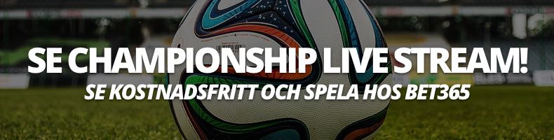 Så ser du EFL Championship live stream hos bet365 ksotnadsfritt (nästan gratis)