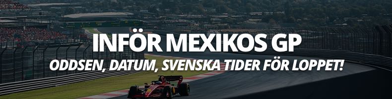 Inför Mexikos GP 2024, odds, datum, svensk tid