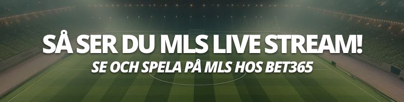 Så ser du MLS live stream hos bet365