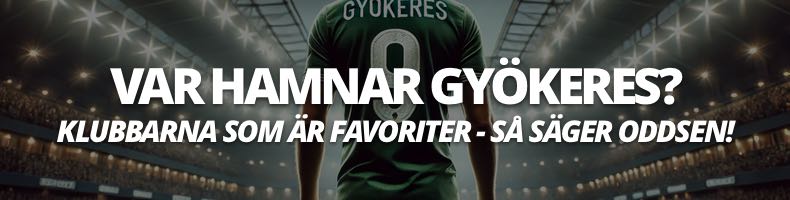 Var hamnar Viktor Gyökeres? Klubberna som är favoriter enligt oddsen