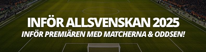 Inför premiären av Allsvenskan 2025 - matcher, spelschema & odds